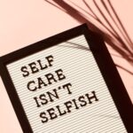 self care isn t selfish signage